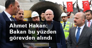 Ahmet Hakan: Bakan bu yüzden görevden alındı