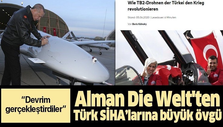 Alman Die Welt'ten Türk SİHA’larına büyük övgü: Devrim gerçekleştirdi