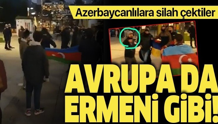 Avrupa da Ermenistan gibi! Azerbaycanlılara silah çektiler!