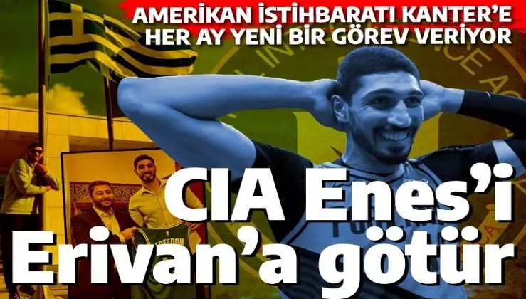 CIA Enes'i Erivan'a götür! Amerikan istihbaratı FETÖ'cü Kanter'e her ay yeni görev veriyor