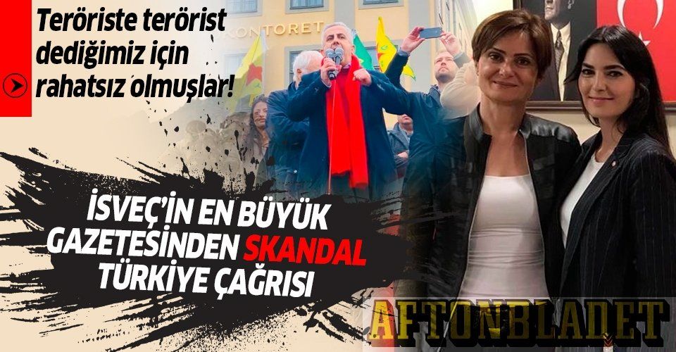 İsveç'in en büyük gazetesi Aftonbladet'ten skandal Türkiye çağrısı
