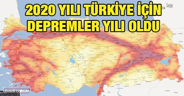 2020 yılı Türkiye için depremler yılı oldu