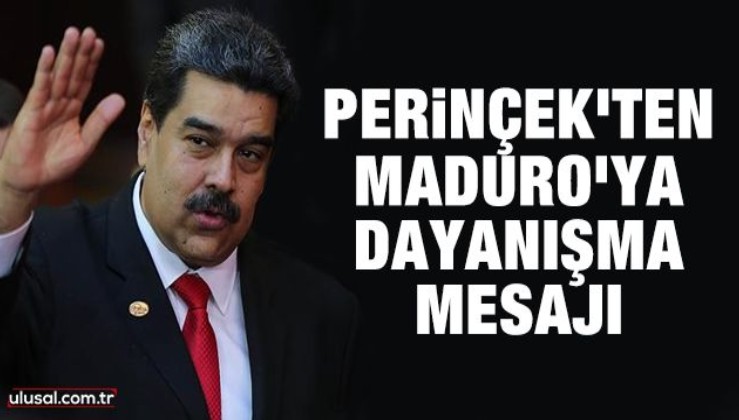 Doğu Perinçek'ten Maduro'ya dayanışma mesajı
