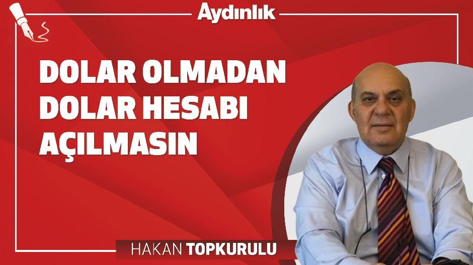 Dolar olmadan dolar hesabı açılmasın