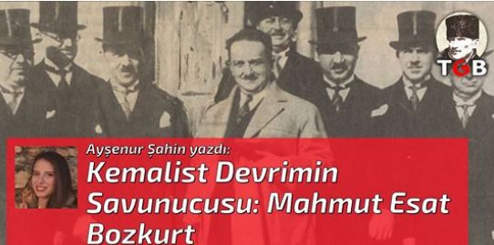 Kemalist Devrimin Savunucusu: Mahmut Esat Bozkurt