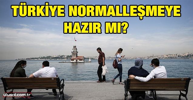 Türkiye normalleşmeye hazır mı?