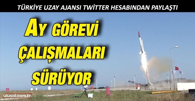 Türkiye Uzay Ajansı Ay görevi çalışmalarını sürdürüyor