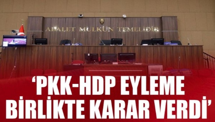 'PKK-HDP eyleme birlikte karar verdi'