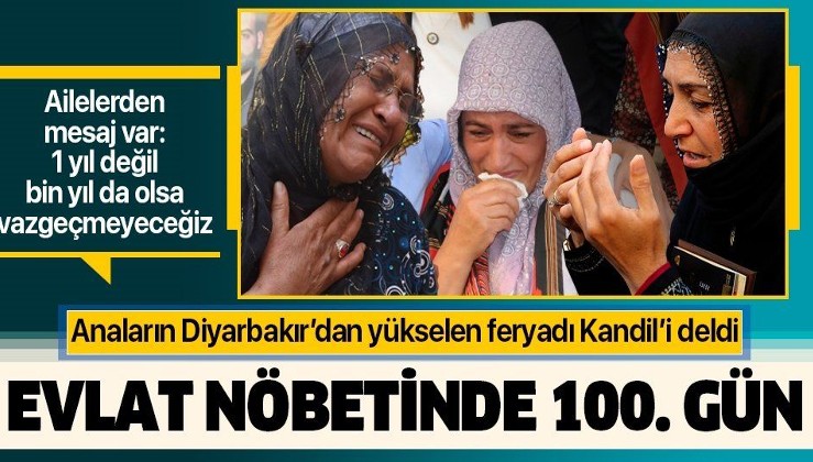 Evlat nöbetinde 100. gün! Anaların Diyarbakır'dan yükselen feryadı Kandil'i deldi