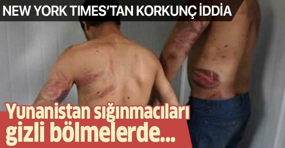 New York Times'tan korkunç iddia: Yunanistan sığınmacıları gizli bölmelerde....