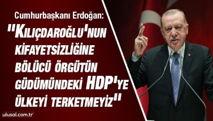 Cumhurbaşkanı Erdoğan muhalefeti topa tuttu