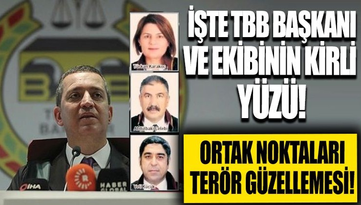 TBB Başkanı ve ekibinin kirli geçmişi! Ortak noktaları FETÖ, DHKP-C VE PKK/KCK...