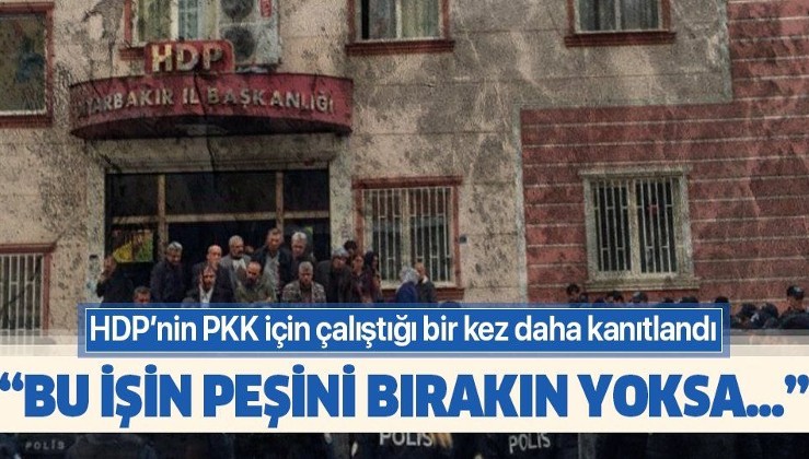 HDP'lilerin evlat nöbetindeki ailelere tehditleri devam ediyor: "Bu işin peşini bırak yoksa...".