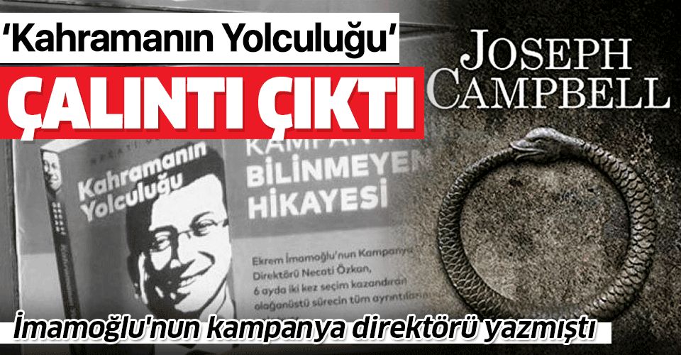 İmamoğlu'nun kampanya direktörü Necati Özkan'ın "Kahramanın Yolculuğu" isimli kitabı çalıntı çıktı!.