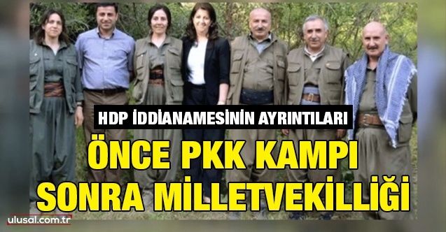HDP iddianamesinin ayrıntıları: Önce PKK kampı sonra milletvekilliği