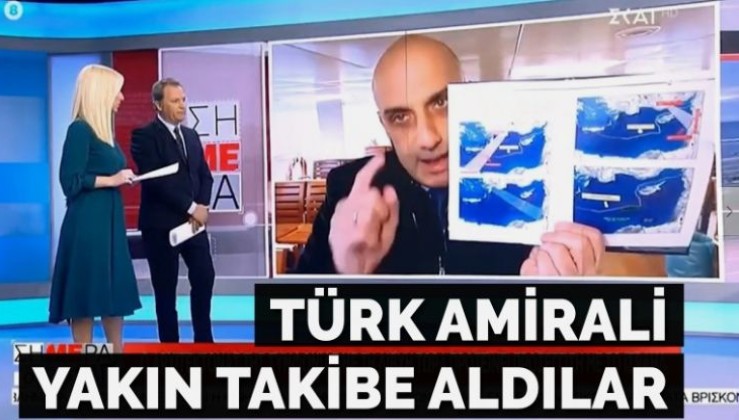 Yunanistan Türk amirali yakın takibe aldı!