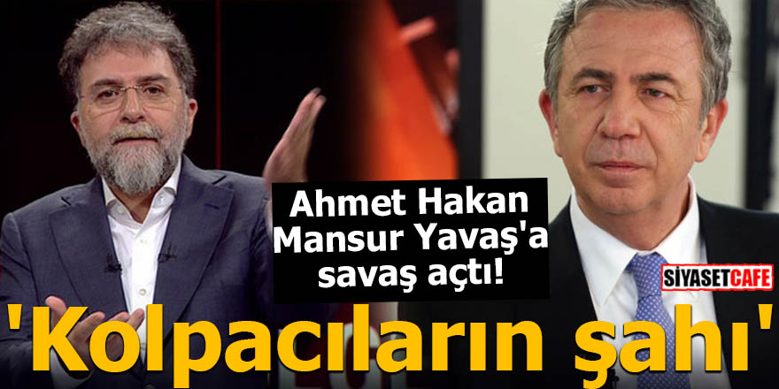 Ahmet Hakan Mansur Yavaş'a savaş açtı! 'Kolpacıların şahı'