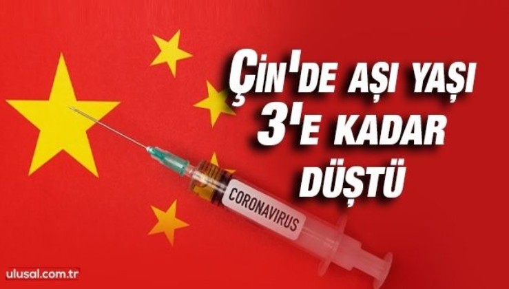 Çin'de aşı yaşı 3'e kadar düştü