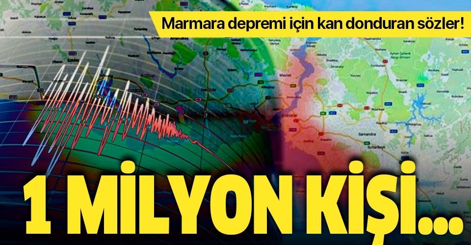 Uzmandan Marmara depremi uyarısı: 1 milyon kişi evsiz kalacak!