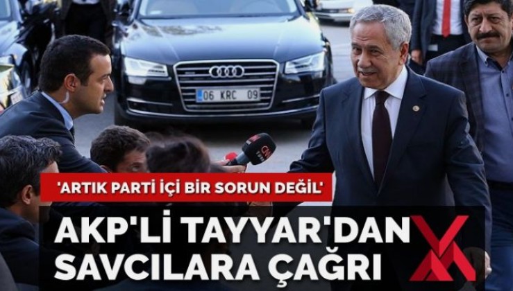 AKP’li Tayyar, savcıları göreve çağırdı