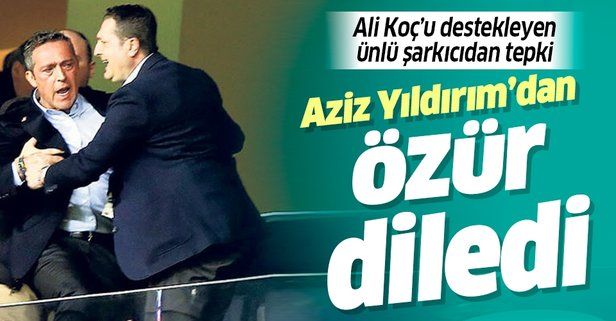 Fenerbahçe Başkanı Ali Koç'a tepki: Aziz Yıldırım'dan özür diliyorum