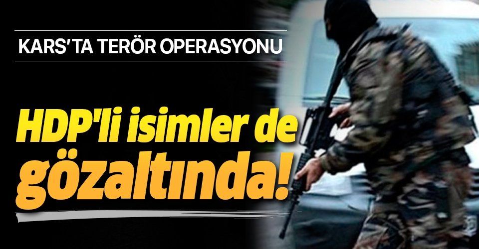 Son dakika haberi: Kars’ta HDP’li yöneticilere operasyon: 11 gözaltı.