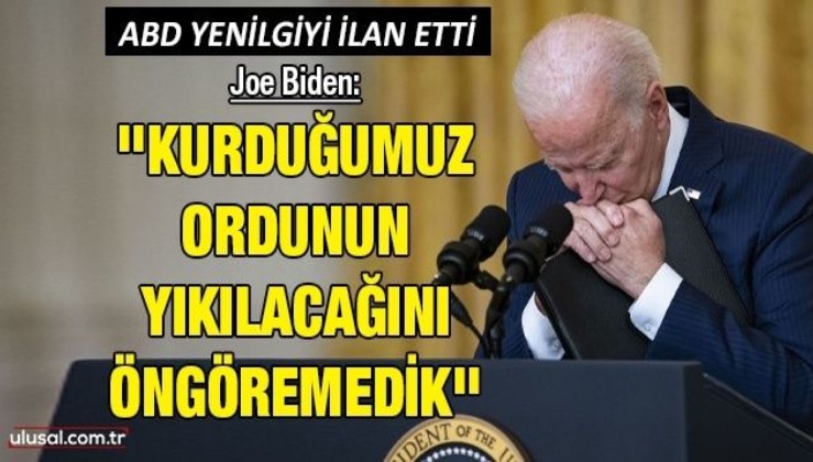 Joe Biden Afganistan'daki ABD yenilgisini ilan etti