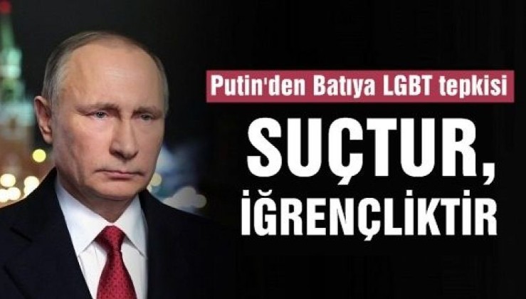 Putin’den Batı’ya LGBT tepkisi