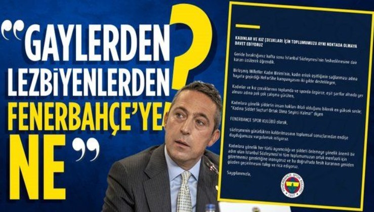 Ali Koç'a İstanbul Sözleşmesi tepkisi: Gaylerden, lezbiyenlerden Fenerbahçe’ye ne?