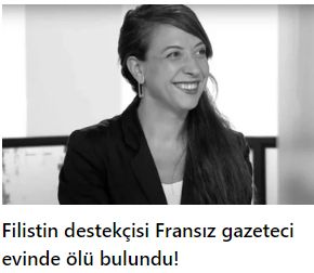 Gazze'de zulmün belgeselini çekecekti! Filistin destekçisi Fransız Gazeteci Marine Vlahovic evinde ölü bulundu!