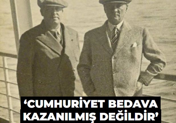 ‘Cumhuriyet bedava kazanılmış değildir’