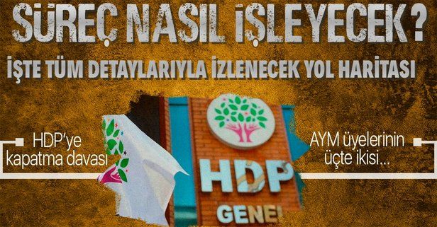 HDP'nin kapatılmasına ilişkin süreç nasıl işleyecek? Hangi adımlar izlenecek? İşte tüm detaylar...
