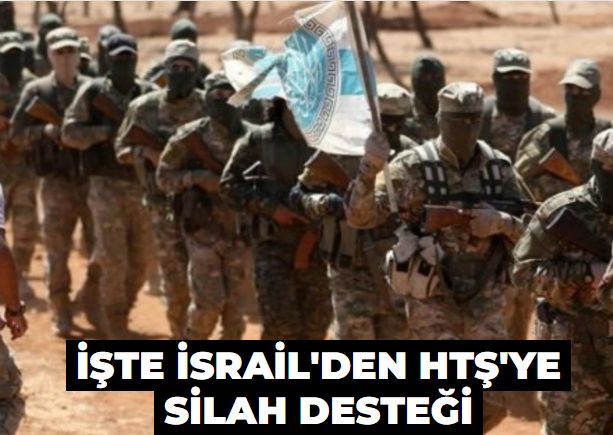 İşte İsrail'den HTŞ'ye silah desteği