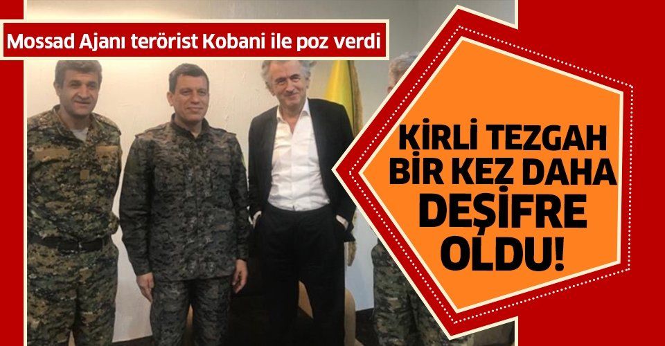 Mossad ajanı Henri Levy, YPG'nin sözde lideri Ferhat Abdi Şahin ile görüştü!