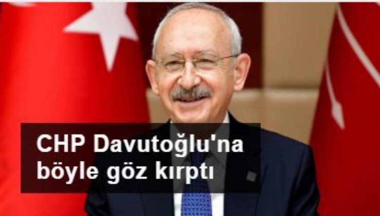 CHP Davutoğlu'na böyle göz kırptı
