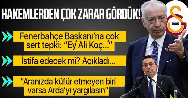 Galatasaray Başkanı Mustafa Cengiz'den hakem tepkisi! "Ey Ali Koç..."