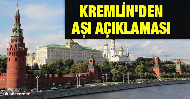 Kremlin'den aşı açıklaması: ''Kovid19 aşısı olmayanların çalışmaları engellenebilir''