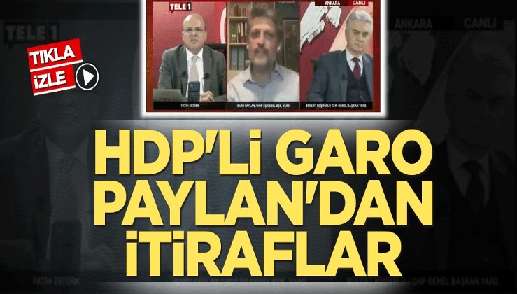 HDP'li Garo Paylan'dan itiraflar