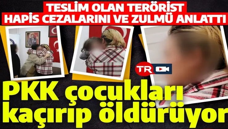 Teslim olan kadın teröristten olay ifşa: PKK çocuk yaştakileri kaçırıp öldürüyor