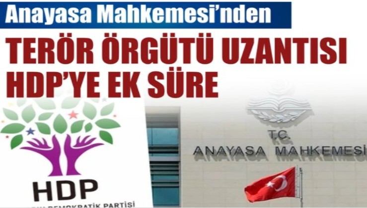 AYM'den terör örgütünün siyasi uzantısı HDP'ye ek süre