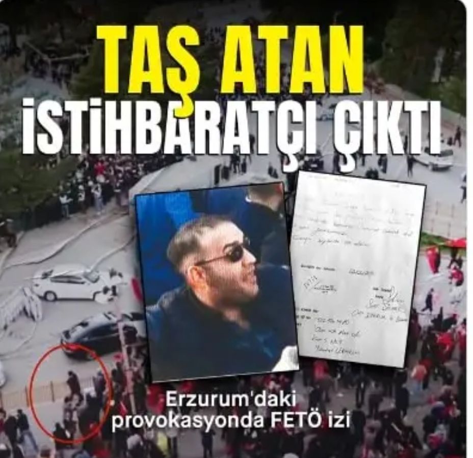 Erzurum’daki provokasyonda FETÖ izi: Taş atan istihbaratçı çıktı