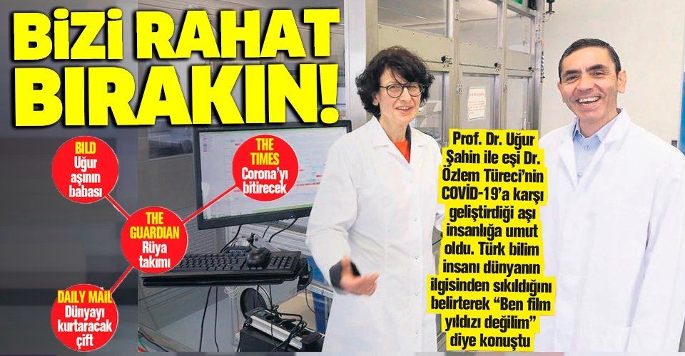 Eşi Dr.Özlem Özlem Türeci ile birlikte koronavirüs aşısını bulan Prof. Dr. Uğur Şahin: "Ben film yıldızı değilim"