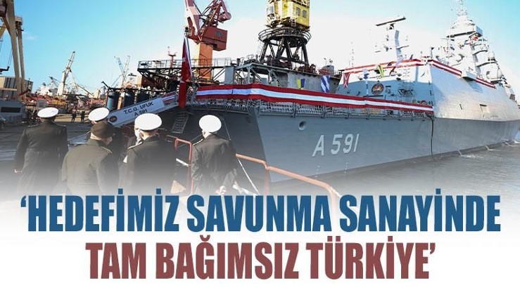 ‘Hedefimiz savunma sanayinde tam bağımsız Türkiye’