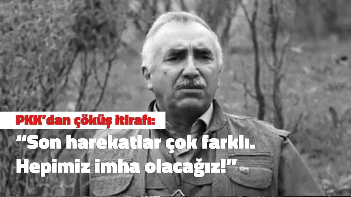 PKK'dan İtiraf: "Son harekatlar çok farklı. Hepimiz imha olacağız!"