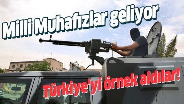 Türkiye örnek alındı! Libya Devleti, silahlı grupların 'Milli Muhafızlar' çatısı altına alacak