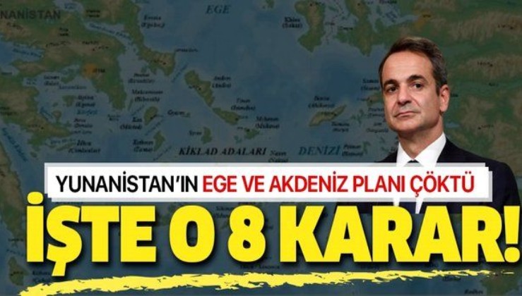 Yunanistan'ın Ege ve Akdeniz tezlerini boşa çıkaran 8 karar!.