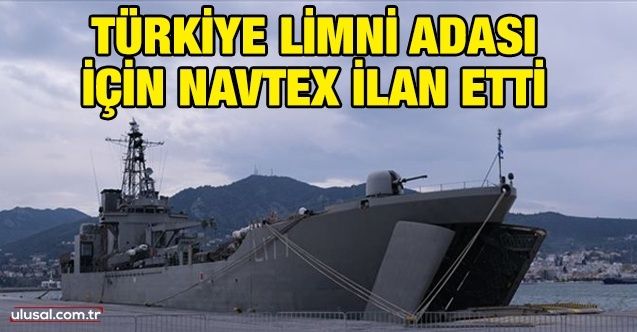 Türkiye Limni Adası için Navtex ilan etti