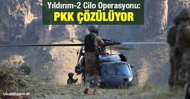 Yıldırım2 Cilo Operasyonu: PKK çözülüyor