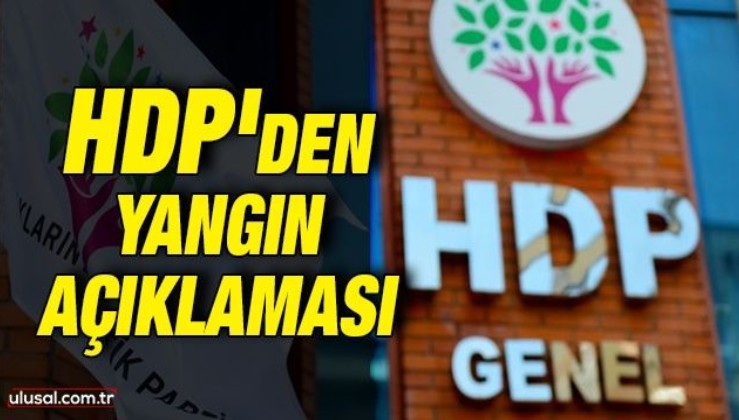 HDP'den yangın açıklaması