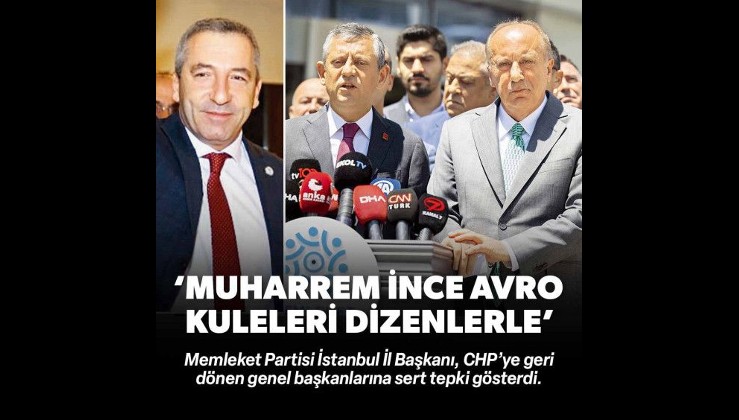 Memleket Partisi: Muharrem İnce avro kuleleri dizenlerle
